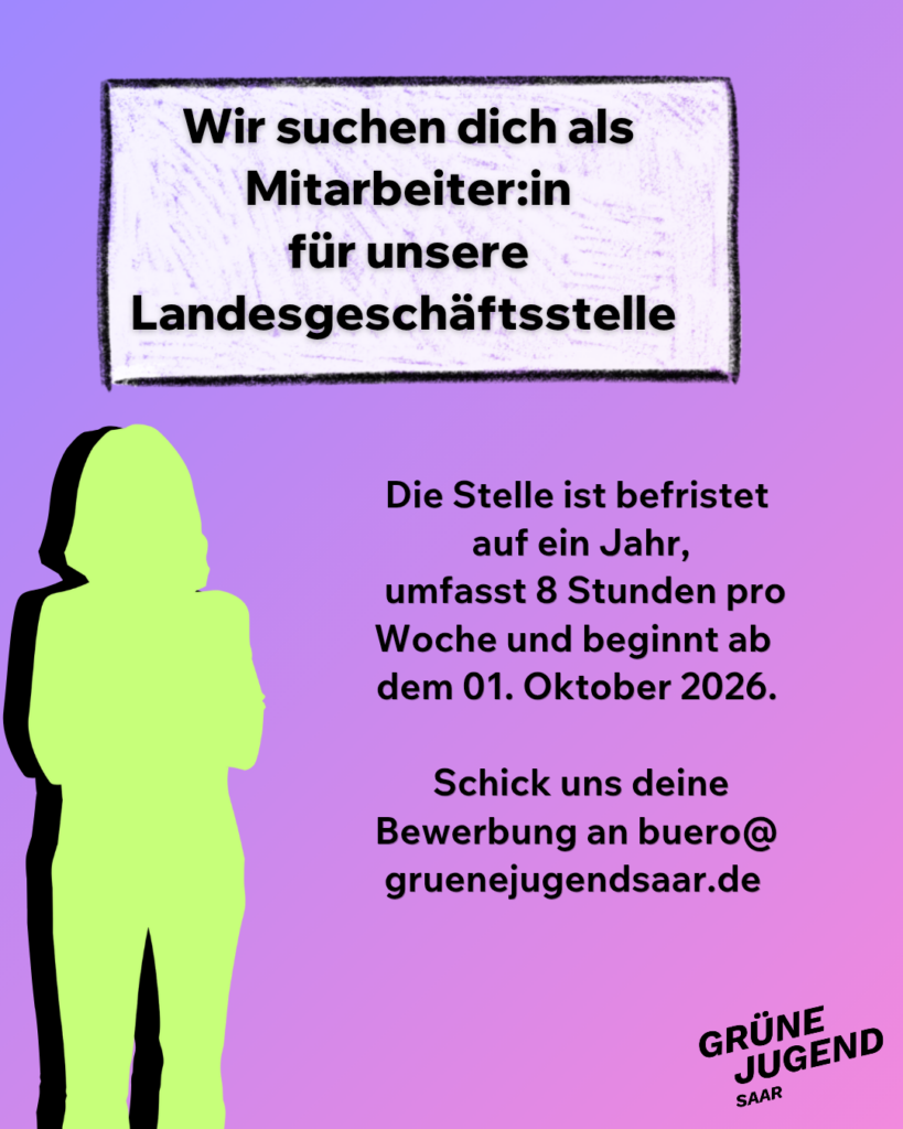 Wir suchen dich als Verstärkung der Landesgeschäftsstelle der Grünen Jugend im Saarland
